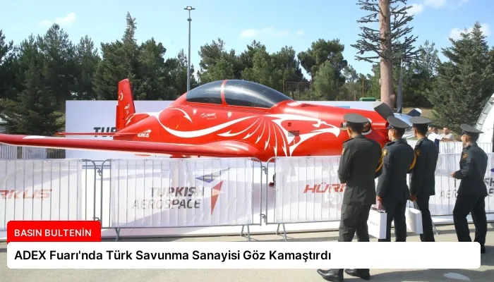 ADEX Fuarı’nda Türk Savunma Sanayisi Göz Kamaştırdı