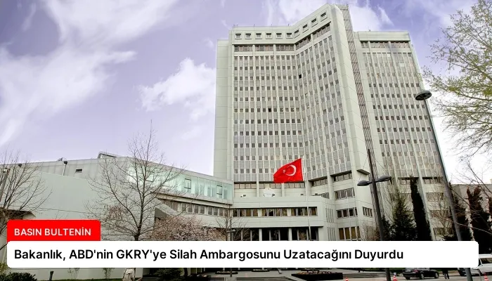 Bakanlık, ABD’nin GKRY’ye Silah Ambargosunu Uzatacağını Duyurdu