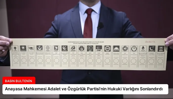 Anayasa Mahkemesi Adalet ve Özgürlük Partisi’nin Hukuki Varlığını Sonlandırdı