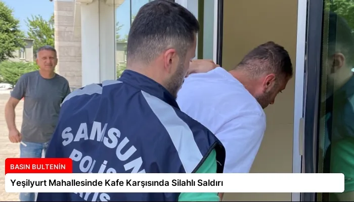 Yeşilyurt Mahallesinde Kafe Karşısında Silahlı Saldırı