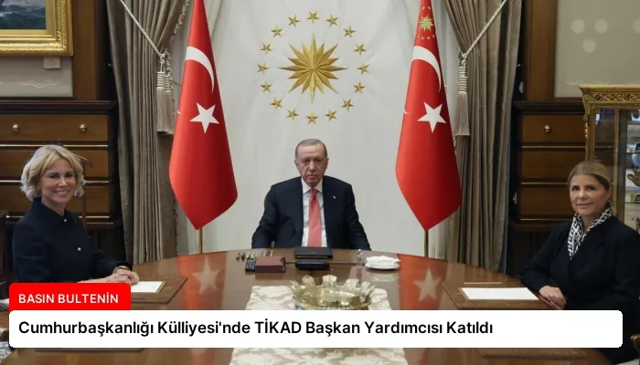 Cumhurbaşkanlığı Külliyesi’nde TİKAD Başkan Yardımcısı Katıldı