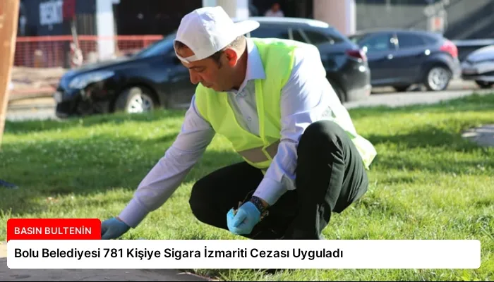 Bolu Belediyesi 781 Kişiye Sigara İzmariti Cezası Uyguladı