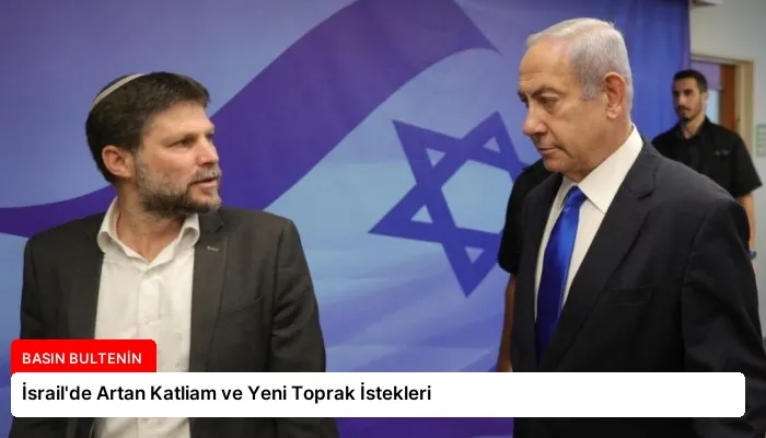 İsrail’de Artan Katliam ve Yeni Toprak İstekleri