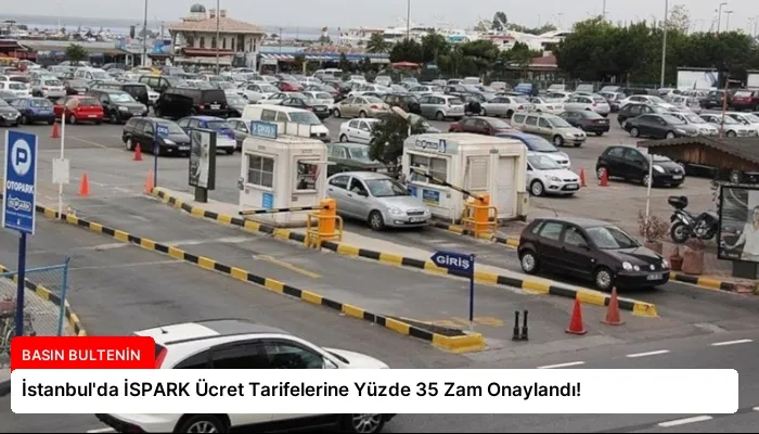 İstanbul’da İSPARK Ücret Tarifelerine Yüzde 35 Zam Onaylandı!
