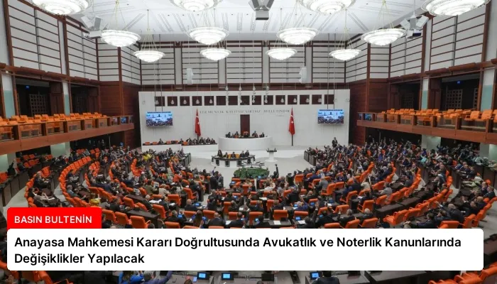 Anayasa Mahkemesi Kararı Doğrultusunda Avukatlık ve Noterlik Kanunlarında Değişiklikler Yapılacak