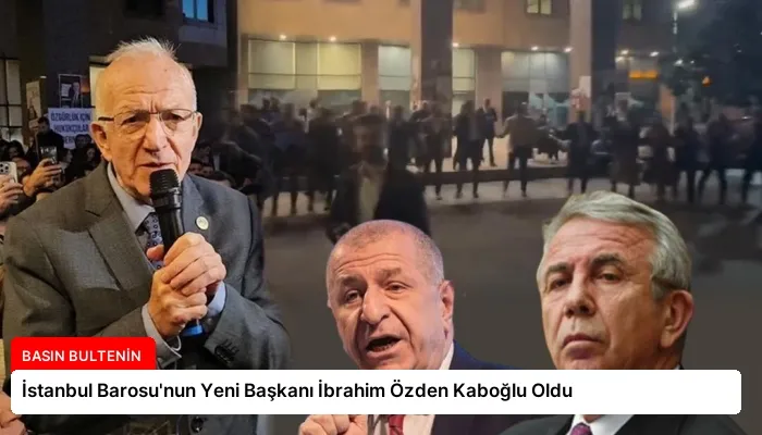 İstanbul Barosu’nun Yeni Başkanı İbrahim Özden Kaboğlu Oldu