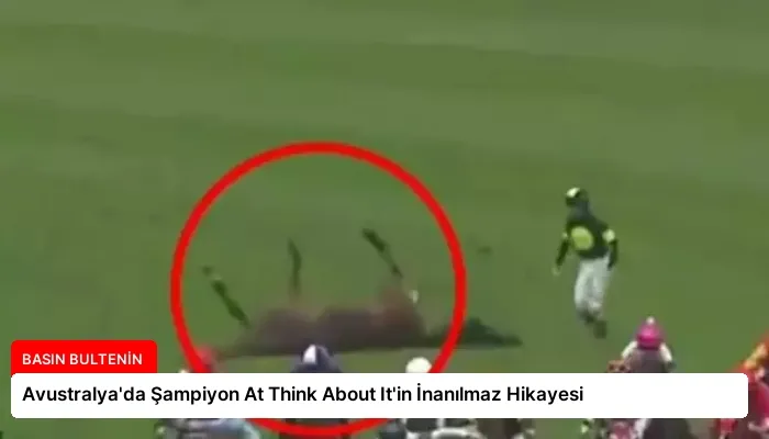 Avustralya’da Şampiyon At Think About It’in İnanılmaz Hikayesi