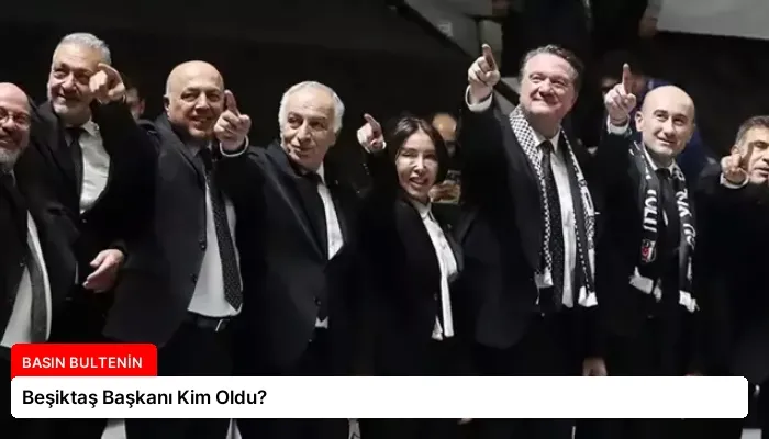 Beşiktaş Başkanı Kim Oldu?