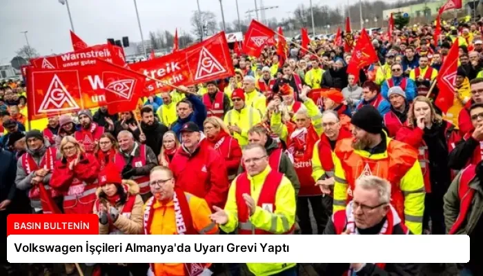 Volkswagen İşçileri Almanya’da Uyarı Grevi Yaptı