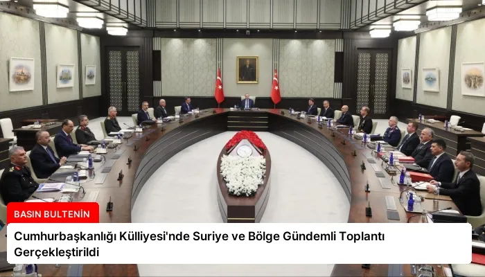Cumhurbaşkanlığı Külliyesi’nde Suriye ve Bölge Gündemli Toplantı Gerçekleştirildi
