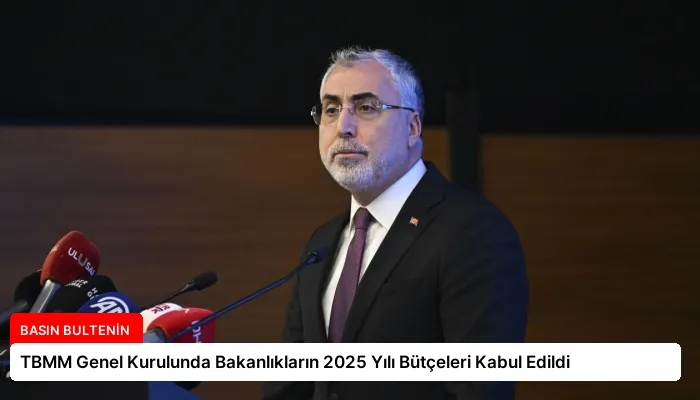 TBMM Genel Kurulunda Bakanlıkların 2025 Yılı Bütçeleri Kabul Edildi