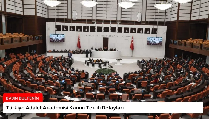 Türkiye Adalet Akademisi Kanun Teklifi Detayları