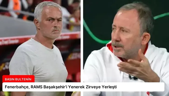 Fenerbahçe, RAMS Başakşehir’i Yenerek Zirveye Yerleşti