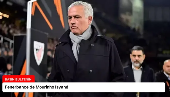 Fenerbahçe’de Mourinho İsyanı!