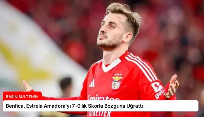 Benfica, Estrela Amadora’yı 7-0’lık Skorla Bozguna Uğrattı
