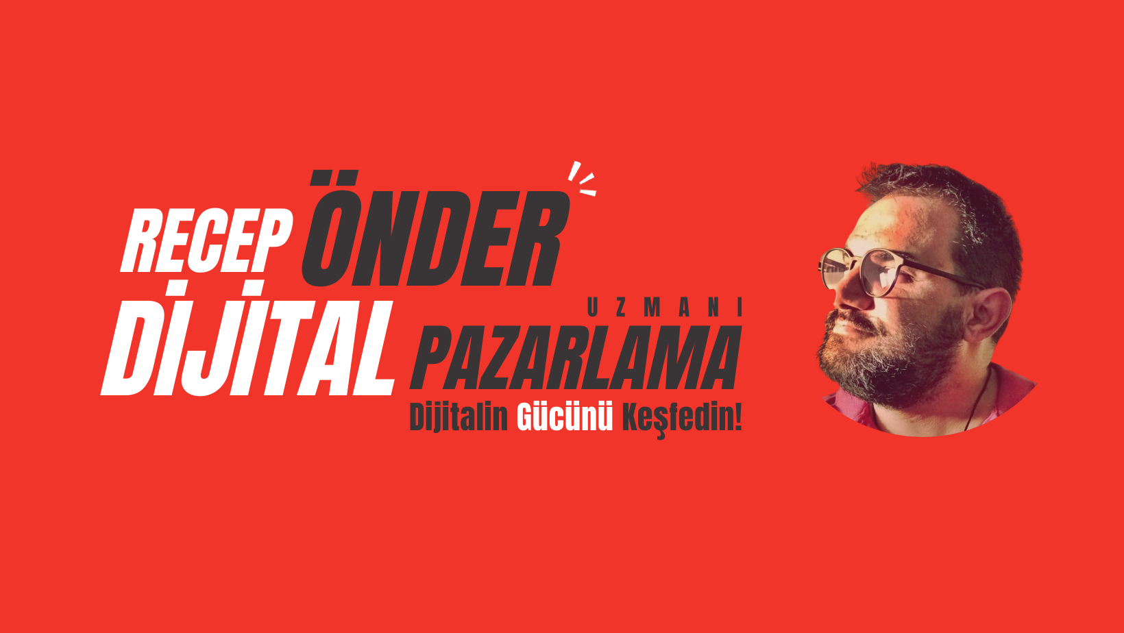 Dijital Dönüşümde Yol Arkadaşınız: Recep ÖNDER ile Uygulamalı Pazarlama Eğitimi