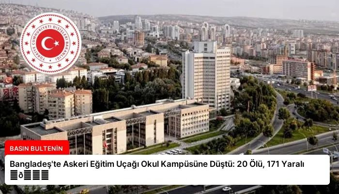 Bangladeş’te Askeri Eğitim Uçağı Okul Kampüsüne Düştü: 20 Ölü, 171 Yaralı ⏬👇