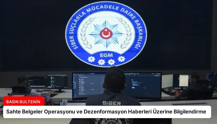Sahte Belgeler Operasyonu ve Dezenformasyon Haberleri Üzerine Bilgilendirme