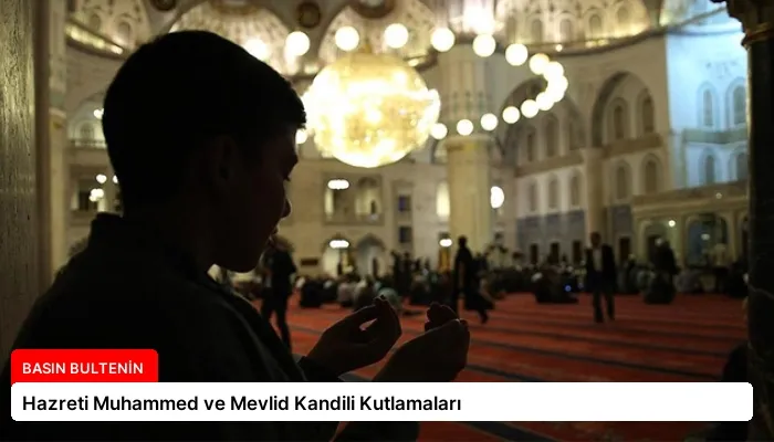 Hazreti Muhammed ve Mevlid Kandili Kutlamaları