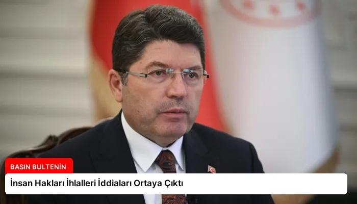 İnsan Hakları İhlalleri İddiaları Ortaya Çıktı