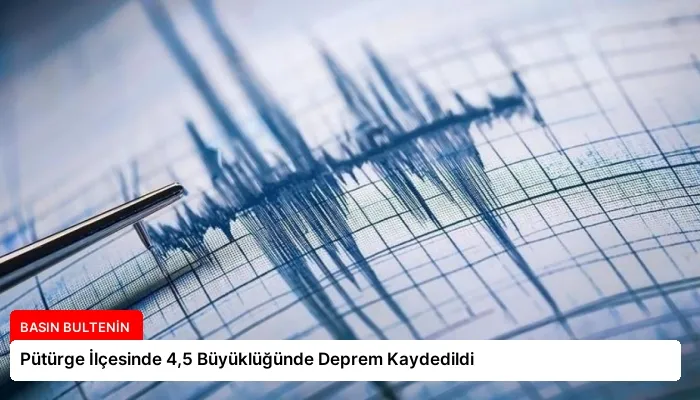 Pütürge İlçesinde 4,5 Büyüklüğünde Deprem Kaydedildi