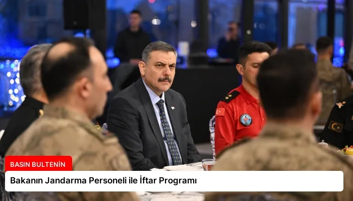 Bakanın Jandarma Personeli ile İftar Programı