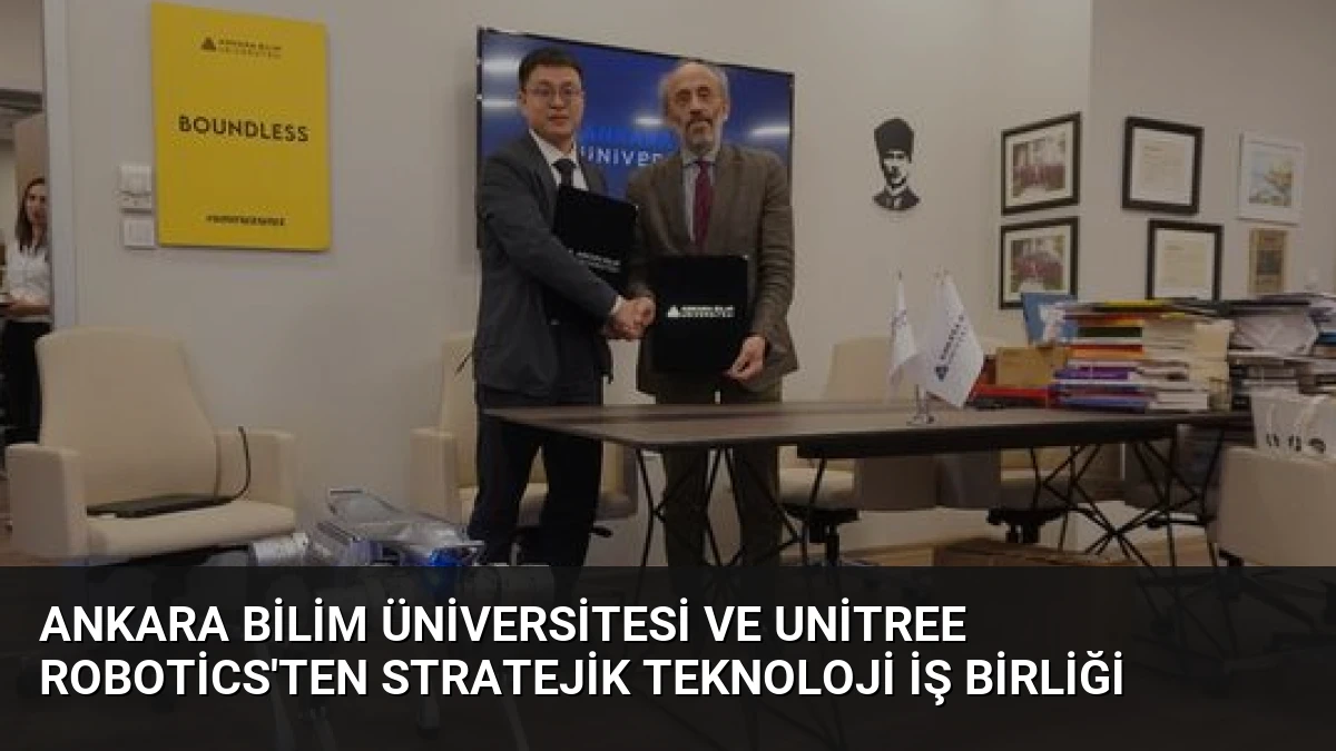 Ankara Bilim Üniversitesi ve Unitree Robotics’ten stratejik teknoloji iş birliği
