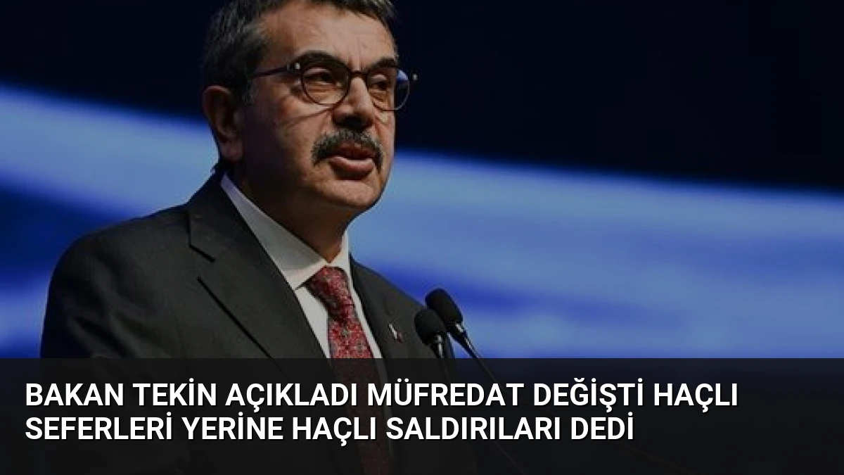 Bakan Tekin Açıkladı Müfredat Değişti Haçlı Seferleri Yerine Haçlı Saldırıları Dedi