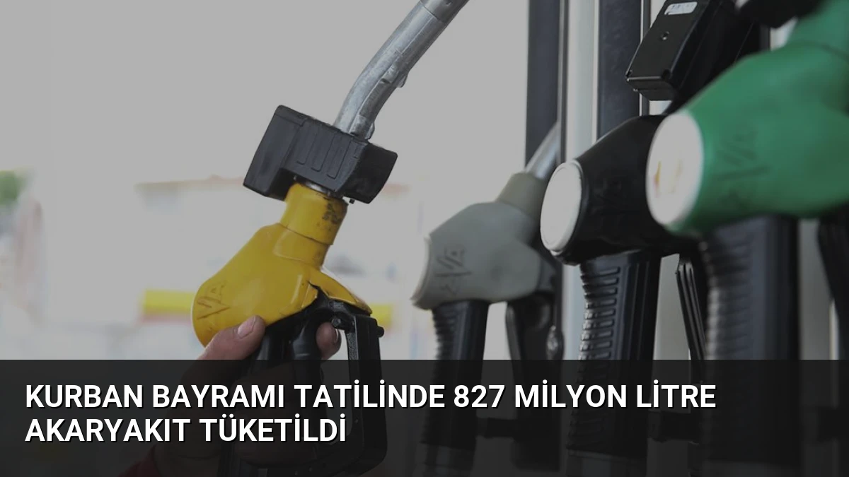 Kurban Bayramı Tatilinde 827 Milyon Litre Akaryakıt Tüketildi