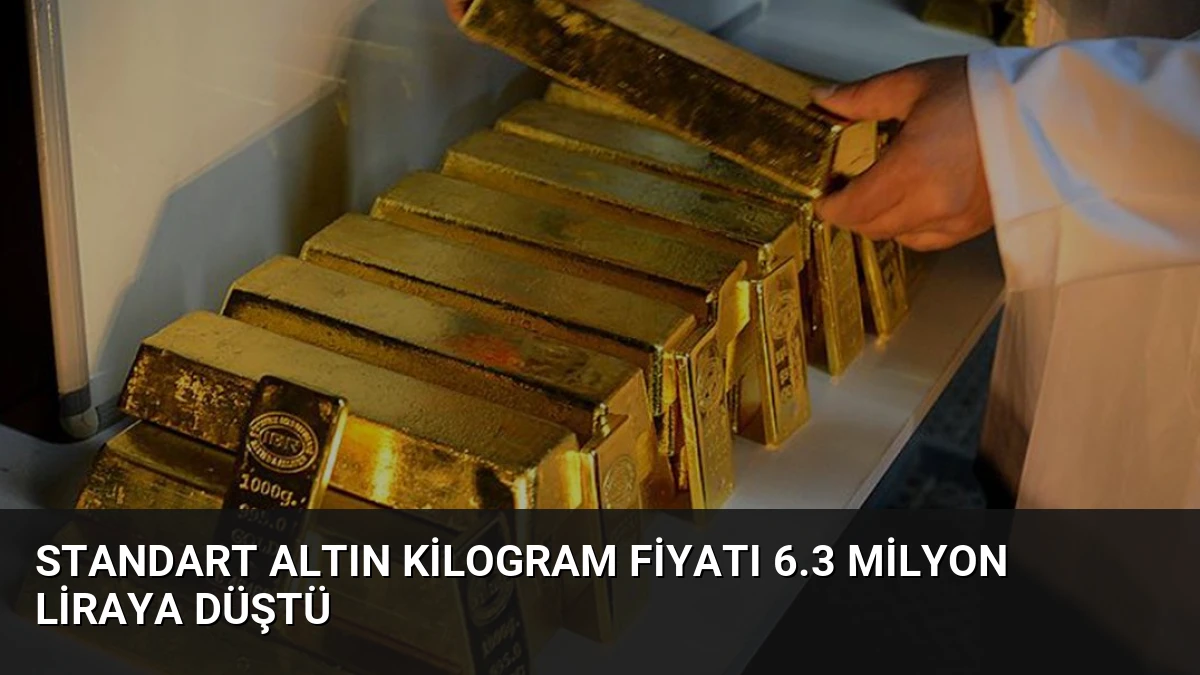 Standart Altın Kilogram Fiyatı 6.3 Milyon Liraya Düştü