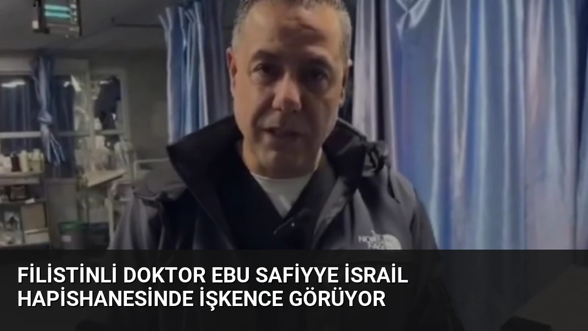 Filistinli Doktor Ebu Safiyye İsrail Hapishanesinde İşkence Görüyor