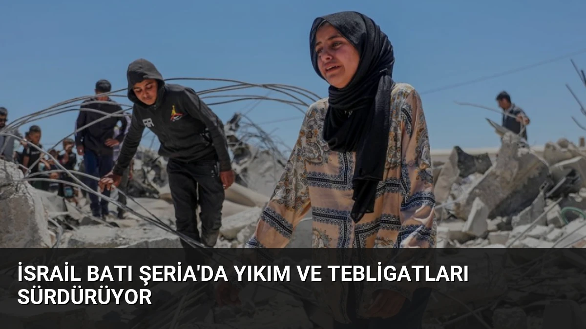 İsrail Batı Şeria’da Yıkım ve Tebligatları Sürdürüyor