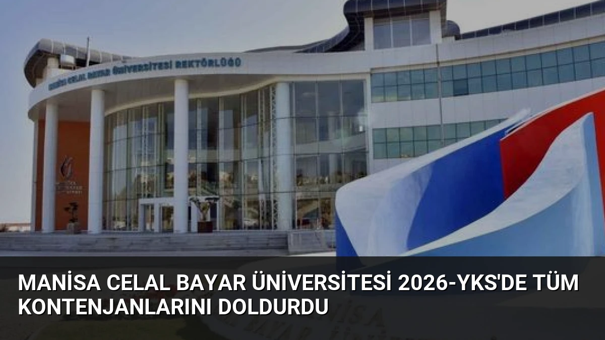 Manisa Celal Bayar Üniversitesi 2026-YKS’de Tüm Kontenjanlarını Doldurdu