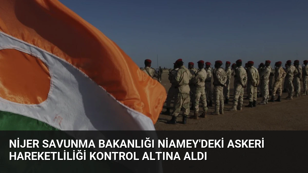 Nijer Savunma Bakanlığı Niamey’deki Askeri Hareketliliği Kontrol Altına Aldı