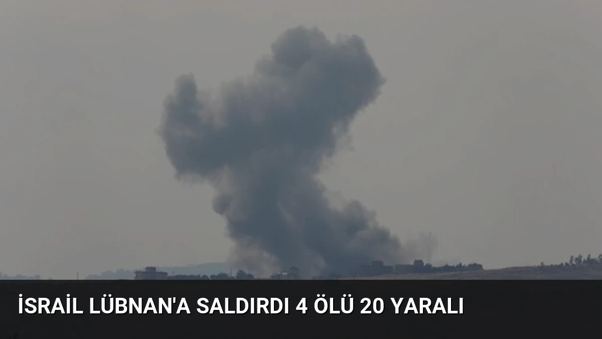 İsrail Lübnan’a Saldırdı 4 Ölü 20 Yaralı