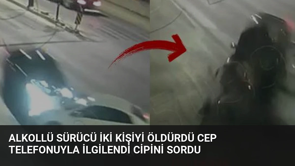 Alkollü Sürücü İki Kişiyi Öldürdü Cep Telefonuyla İlgilendi Cipini Sordu